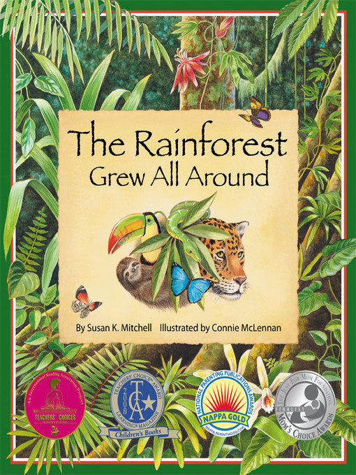 Title details for The Rainforest Grew All Around by Susan K. Mitchell - Available
